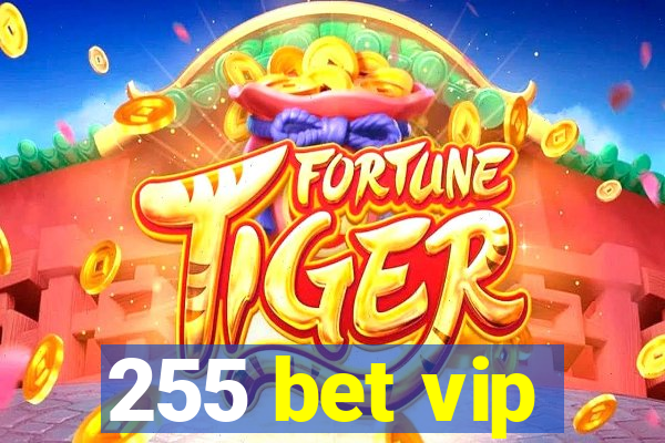 255 bet vip